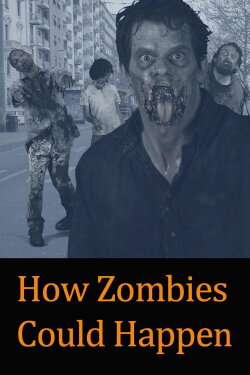 How Zombies Could Happen (2023) How Zombies Could Happen (2023)