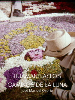 Huamantla: los caminos de la luna (1976) Huamantla: los caminos de la luna (1976)