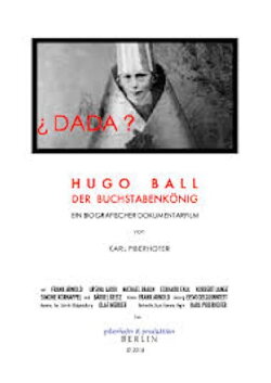 Hugo Ball - Der Buchstabenkönig (2018) Hugo Ball - Der Buchstabenkönig (2018)