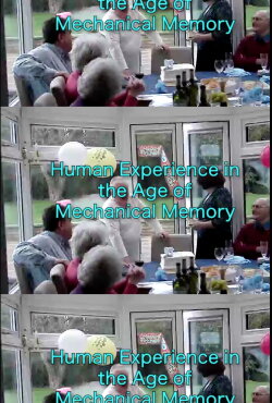 Human Experience in the Age of Mechanical Memory (2021) Human Experience in the Age of Mechanical Memory (2021)