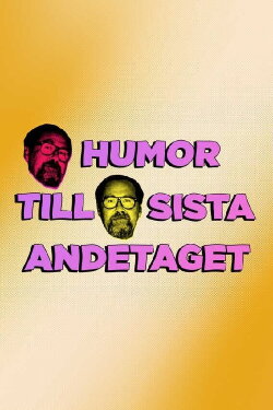 Humor till sista andetaget (2024) Humor till sista andetaget (2024)
