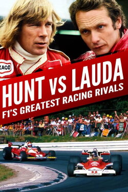 Hunt vs Lauda: F1's Greatest Racing Rivals (2013) Hunt vs Lauda: F1's Greatest Racing Rivals (2013)