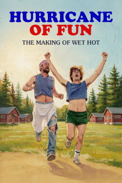 Hurricane of Fun: The Making of Wet Hot (2015)