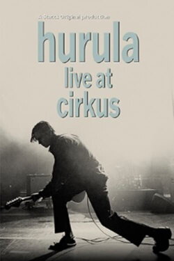 Hurula - Live at Cirkus (2022) Hurula - Live at Cirkus (2022)