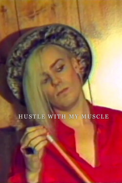 Hustle with My Muscle (1986) Hustle with My Muscle (1986)