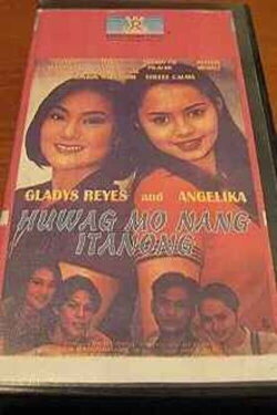 Huwag Mo Nang Itanong (1997) Huwag Mo Nang Itanong (1997)