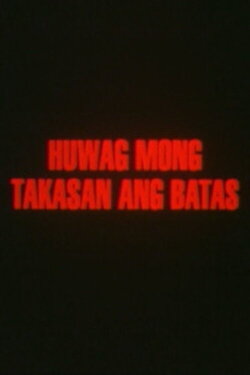 Huwag Mong Takasan Ang Batas (2002) Huwag Mong Takasan Ang Batas (2002)