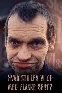 Hvad stiller vi op med Flaske Bent? (2023) Hvad stiller vi op med Flaske Bent? (2023)