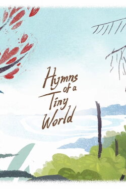 Hymns of a Tiny World - The Birds of New Zealand (2024) Hymns of a Tiny World - The Birds of New Zealand (2024)