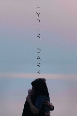 Hyper Dark (2020) Hyper Dark (2020)