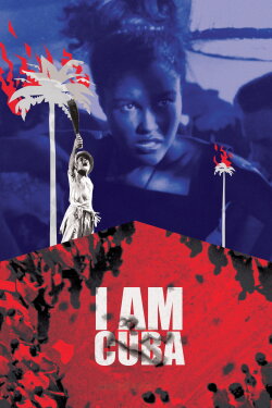 I Am Cuba (1964) I Am Cuba (1964)