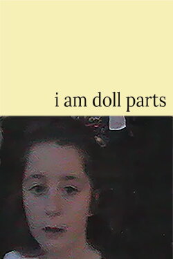 i am doll parts (2021) i am doll parts (2021)