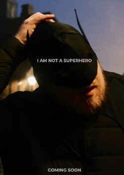 I Am Not A Superhero (2024) I Am Not A Superhero (2024)