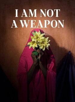 I Am Not a Weapon (2018)
