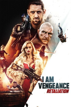 I Am Vengeance: Retaliation (2020) I Am Vengeance: Retaliation (2020)