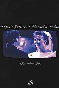 I Can't Believe I Married a Lesbian (1999) I Can't Believe I Married a Lesbian (1999)