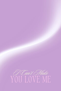 I Can't Make You Love Me (2023)