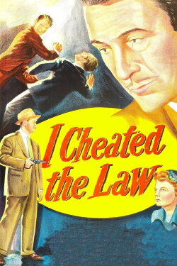 I Cheated the Law (1949) I Cheated the Law (1949)