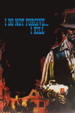 I Do Not Forgive... I Kill! (1968) I Do Not Forgive... I Kill! (1968)