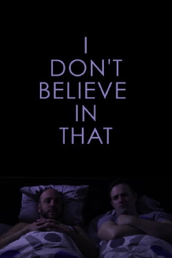 I Don't Believe in That (2015) I Don't Believe in That (2015)