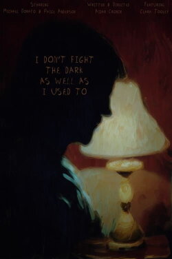 I Don't Fight the Dark as Well as I Used To (2023) I Don't Fight the Dark as Well as I Used To (2023)