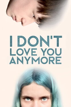 I Don't Love You Anymore (2024) I Don't Love You Anymore (2024)