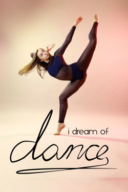 I Dream of Dance (2018) I Dream of Dance (2018)