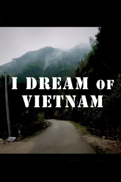 I Dream of Vietnam (2020) I Dream of Vietnam (2020)