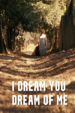 I Dream You Dream of Me (2018) I Dream You Dream of Me (2018)