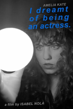 I Dreamt of Being an Actress (2023) I Dreamt of Being an Actress (2023)