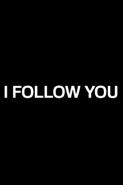 I Follow You (2015) I Follow You (2015)