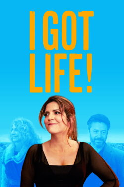 I Got Life! (2017) I Got Life! (2017)