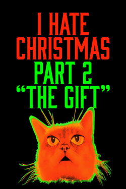 I Hate Christmas, Part Two: The Gift (2008) I Hate Christmas, Part Two: The Gift (2008)