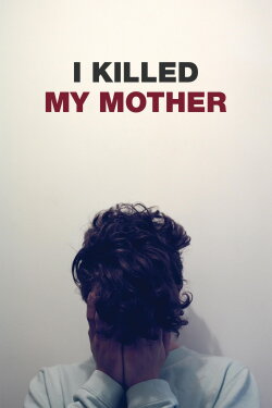 I Killed My Mother (2009) I Killed My Mother (2009)