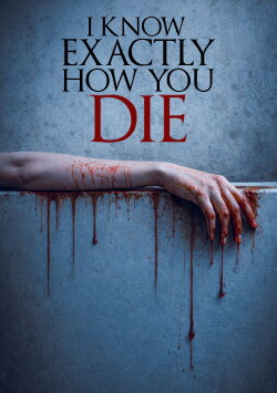 I Know Exactly How You Die (2026) I Know Exactly How You Die (2026)