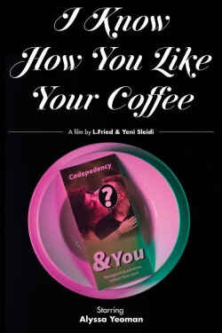 I Know How You Like Your Coffee (2018) I Know How You Like Your Coffee (2018)