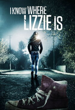 I Know Where Lizzie Is (2016) I Know Where Lizzie Is (2016)
