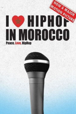 I Love Hip Hop in Morocco (2008) I Love Hip Hop in Morocco (2008)