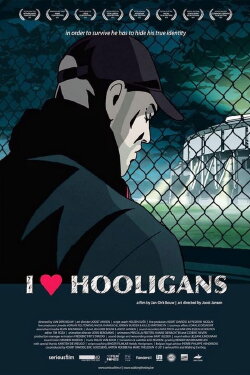 I Love Hooligans (2013) I Love Hooligans (2013)