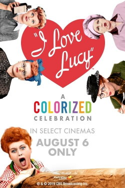 I Love Lucy: A Colorized Celebration (2019) I Love Lucy: A Colorized Celebration (2019)