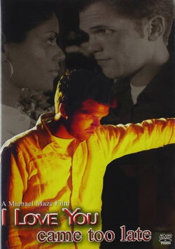 I Love You Came Too Late (2004) I Love You Came Too Late (2004)