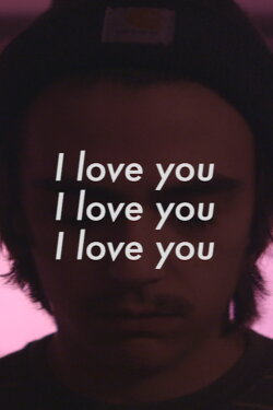 I love you, I love you, I love you (2018) I love you, I love you, I love you (2018)