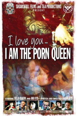 I Love You...I am the Porn Queen (2013)