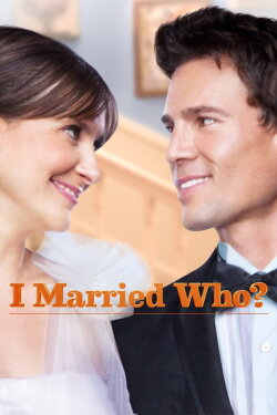 I Married Who? (2012) I Married Who? (2012)