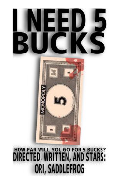 I Need 5 Bucks (2023) I Need 5 Bucks (2023)