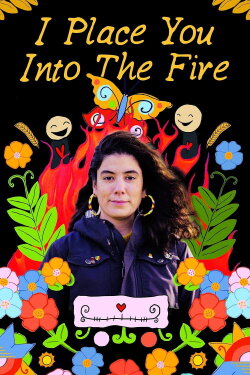 I Place You Into the Fire (2024) I Place You Into the Fire (2024)