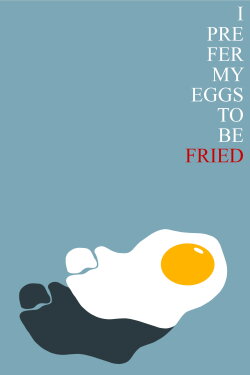 I Prefer My Eggs to be Fried (2021) I Prefer My Eggs to be Fried (2021)