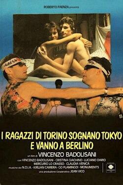I ragazzi di Torino sognano Tokyo e vanno a Berlino (1985) I ragazzi di Torino sognano Tokyo e vanno a Berlino (1985)