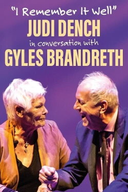 I Remember It Well: Dame Judi Dench in Conversation with Gyles Bandreth (2022) I Remember It Well: Dame Judi Dench in Conversation with Gyles Bandreth (2022)