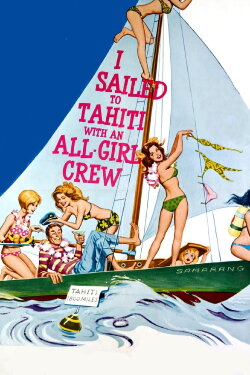I Sailed to Tahiti with an All Girl Crew (1968)